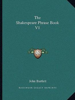 Paperback The Shakespeare Phrase Book V1 Book