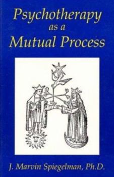Paperback Psychotherapy as a Mutual Process Book