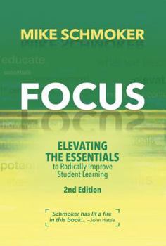 Paperback Focus: Elevating the Essentials to Radically Improve Student Learning Book