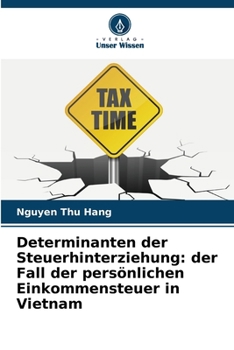 Paperback Determinanten der Steuerhinterziehung: der Fall der persönlichen Einkommensteuer in Vietnam [German] Book