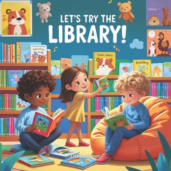 Paperback Let's Try the Library: A First Library Adventure for Curious Kids Ages 4-6 Book