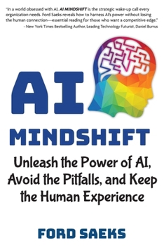 Paperback AI Mindshift: Unleash the Power of AI, Avoid the Pitfalls, and Keep the Human Experience Book