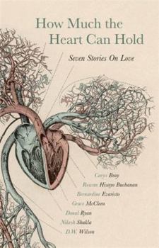 Hardcover How Much the Heart Can Hold: Seven Stories on Love Book