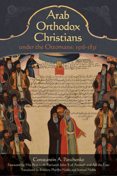 Paperback Arab Orthodox Christians Under the Ottomans 1516-1831 Book