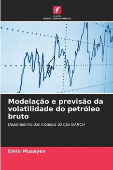 Paperback Modelação e previsão da volatilidade do petróleo bruto [Portuguese] Book