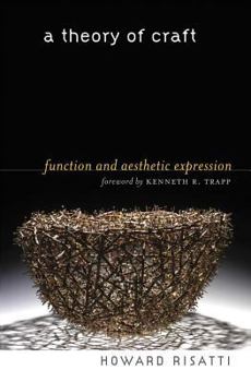 Hardcover A Theory of Craft: Function and Aesthetic Expression Book