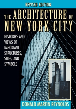 Paperback The Architecture of New York City: Histories and Views of Important Structures, Sites, and Symbols Book