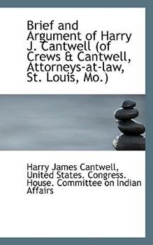 Paperback Brief and Argument of Harry J. Cantwell (of Crews & Cantwell, Attorneys-At-Law, St. Louis, Mo.) Book