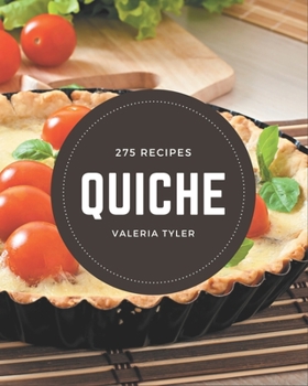 Paperback 275 Quiche Recipes: From The Quiche Cookbook To The Table Book