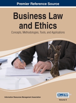 Hardcover Business Law and Ethics: Concepts, Methodologies, Tools, and Applications, Vol 2 Book