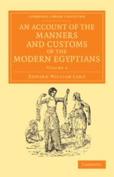 An Account of the Manners and Customs of the Modern Egyptians; Volume 2 - Book #2 of the المصريون المحدثون