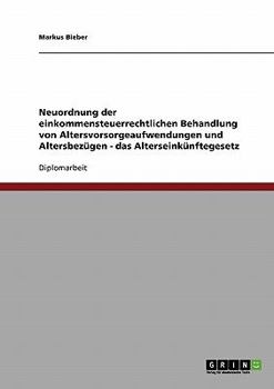 Paperback Neuordnung der einkommensteuerrechtlichen Behandlung von Altersvorsorgeaufwendungen und Altersbezügen - das Alterseinkünftegesetz [German] Book