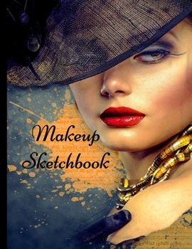 Makeup Sketchbook: Keep all your creative looks in one place!