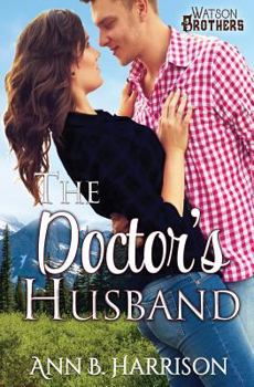 The Doctor's Husband - Book #3 of the Watson Brothers