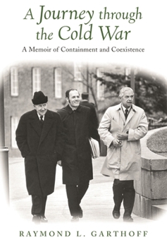 Hardcover A Journey Through the Cold War: A Memoir of Containment and Coexistence Book