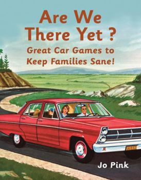 Hardcover Are We There Yet?: Great Car Games to Keep Families Sane! Book