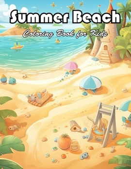 Summer Beach Coloring Book for Kids: 100+ New Designs for All Ages