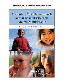 Hardcover Preventing Mental, Emotional, and Behavioral Disorders Among Young People: Progress and Possibilities Book
