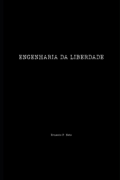 ENGENHARIA DA LIBERDADE (Portuguese Edition)