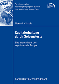 Paperback Kapitalerhaltung Durch Solvenztests: Eine Ökonomische Und Experimentelle Analyse [German] Book
