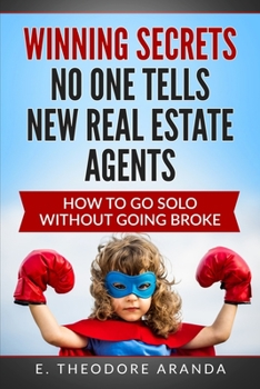 Paperback Winning Secrets No One Tells New Real Estate Agents: How To Go Solo without Going Broke Book