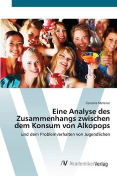 Paperback Eine Analyse des Zusammenhangs zwischen dem Konsum von Alkopops [German] Book