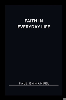 Paperback Faith in Everyday Life Book
