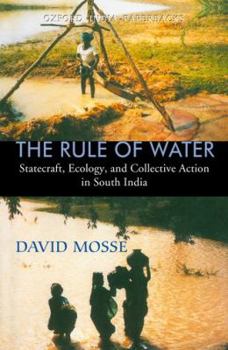 Paperback The Rule of Water: Statecraft, Ecology and Collective Action in South India Book