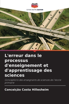 L'erreur dans le processus d'enseignement et d'apprentissage des sciences (French Edition)