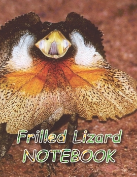 Paperback Frilled Lizard NOTEBOOK: Notebooks and Journals 110 pages (8.5"x11") Book