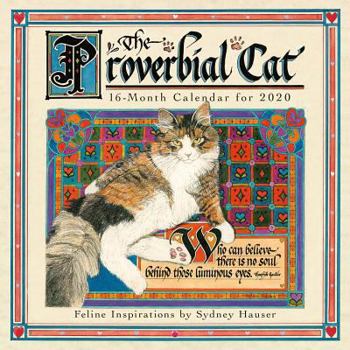 Calendar 2020 the Proverbial Cat Feline Inspirations 16-Month Wall Calendar: By Sellers Publishing Book