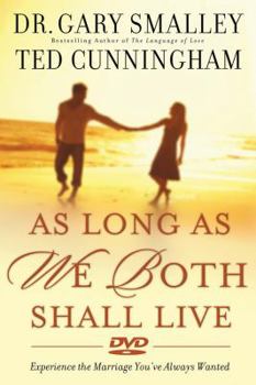 As Long As We Both Shall Live Study Guide: Experiencing the Marriage You've Always Wanted