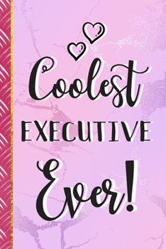 Paperback Coolest Executive Ever!: Pretty Executive Gifts for Women: Pink Marble Lined Journal Book