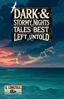 Paperback Dark & Stormy Nights: Tales Best Left Untold Book