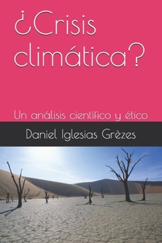 Paperback ¿Crisis climática?: Un análisis científico y ético [Spanish] Book