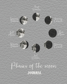 Phases of the moon Journal: Lined journal for the science and nature appreciator, star gazer and astronomy lover - Phases of the moon artwork on grey leather effect cover art design