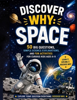 Paperback Discover Why: Space: 50 Big Questions, Simple Science Explanations, and Fun Activities for Curious Kids Ages 6-9 Book