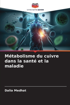 Métabolisme du cuivre dans la santé et la maladie (French Edition)