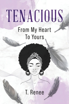 Paperback Tenacious: From My Heart To Yours Book