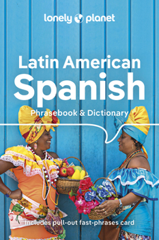 Latin American Spanish Phrasebook & Dictionary - Book  of the Lonely Planet Phrasebooks