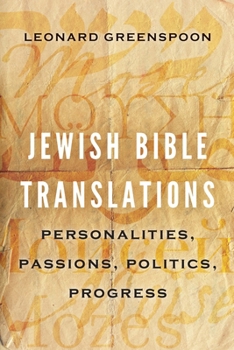 Paperback Jewish Bible Translations: Personalities, Passions, Politics, Progress Book