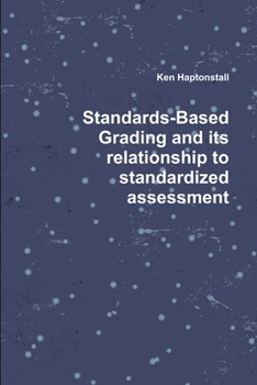 Paperback Standards-Based Grading and its relationship to standardized assessment Book