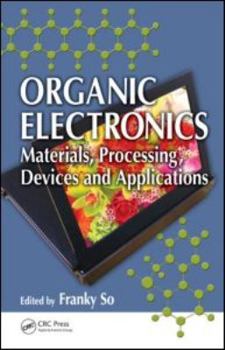 Hardcover Organic Electronics: Materials, Processing, Devices and Applications Book