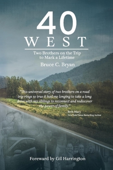 Paperback 40 West: Two Brothers Take the Trip to Mark a Lifetime Book