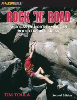 Paperback Rock 'n' Road: An Atlas of North American Rock Climbing Areas Book