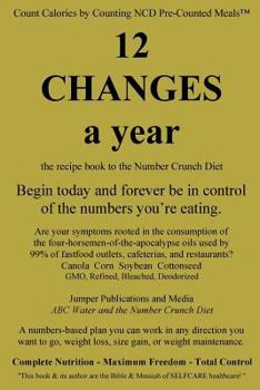 Paperback 12 Changes A Year: the recipe book to the Number Crunch Diet - begin today and forever be in control of the numbers you're eating Book