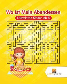 Paperback Wo Ist Mein Abendessen: Labyrinthe Kinder Ab 6 [German] Book