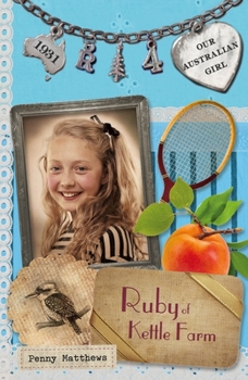 Ruby of Kettle Farm - Book #4 of the Our Australian Girl - Ruby