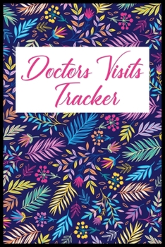 Paperback Doctors visits Tracker: This is the doctor's book to write down the patient's activity. Book