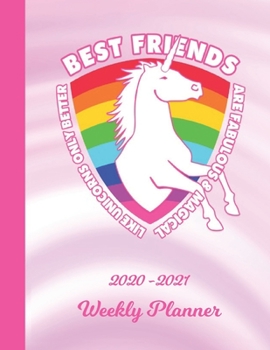 Weekly Planner: Best Friend White Unicorn 1 Year Organizer (12 Months) | 2020 - 2021 | Appointment Calendar Schedule | 52 Week Pages for Planning | ... | Plan Each Day, Set Goals & Get Stuff Done